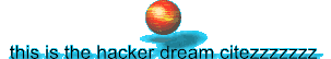 this is the hacker dream citezzzzzzz